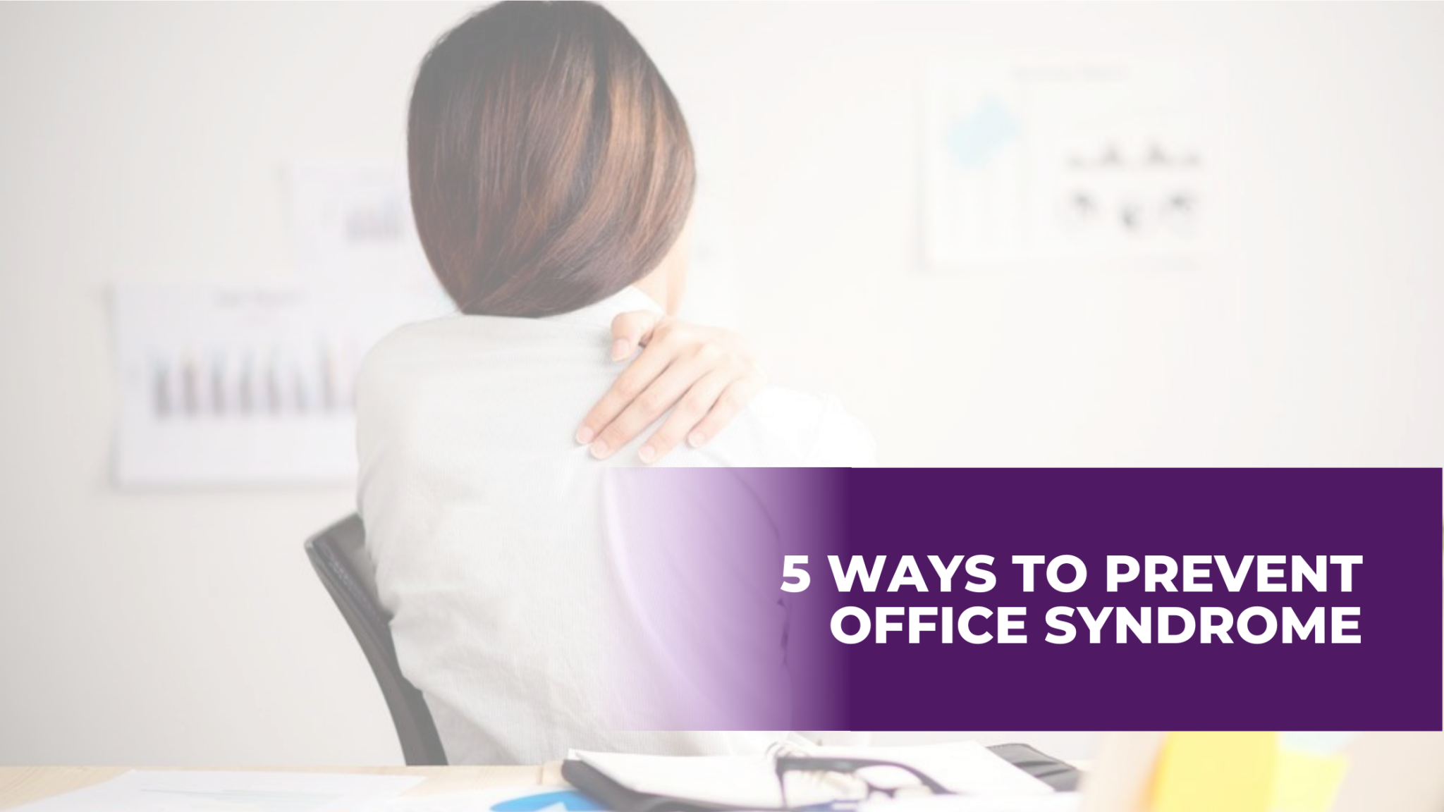 how-to-prevent-office-syndrome-in-5-simple-ways